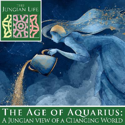 The Age of Aquarius: A Jungian View of a Changing World