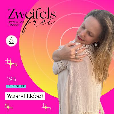 #193 – Was ist Liebe? #193 – Was ist Liebe?