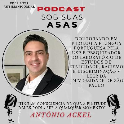 12 - Luta Antimanicomial: Antonio Ackel 12 - Luta Antimanicomial: Antonio Ackel