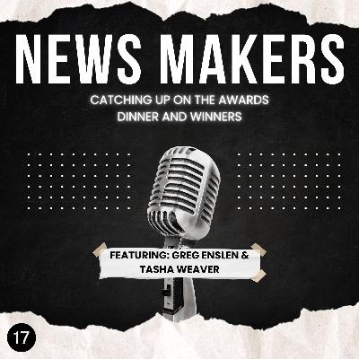 Tasha from the DTCP catches us up on the Awards Dinner and Award Winners - News Makers, Ep. 17
