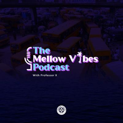 Mellow Vibes Podcast S2 E2