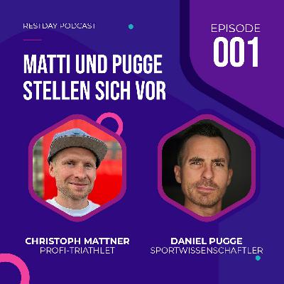 Restday #001 – Matti und Pugge stellen sich vor