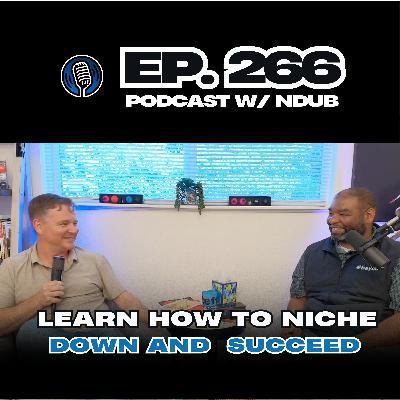 EP 266 - Niche Expertise: Finding Your Unique Selling Proposition