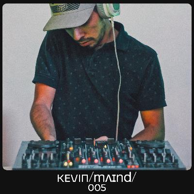 KEVIN/mʌɪnd/ 005