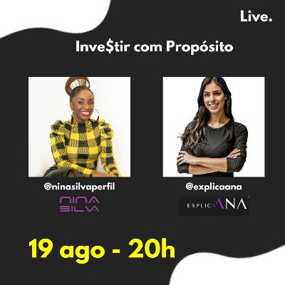 #BlackMoneyCast [Em Quarentena] - Explica Ana recebe Nina Silva - Live Investimentos com Propósito