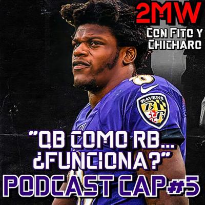 2MW CAP#5 “QB como un RB...¿FUNCIONA? 2MW CAP#5 “QB como un RB...¿FUNCIONA?