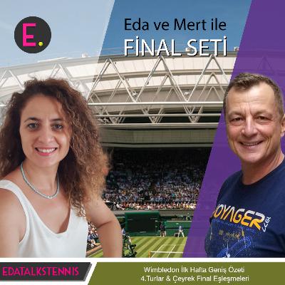 Wimbledon İlk Hafta Geniş Özeti I 4. Turlar & Çeyrek Finaller