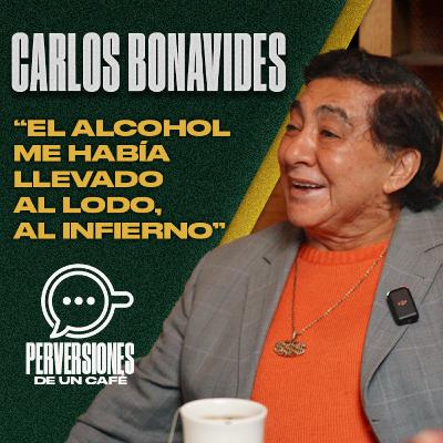 Carlos Bonavides "El alcohol me había llevado al lodo, al infierno"