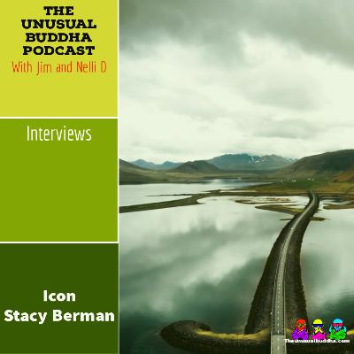The Unusual Buddha Podcast w. guest Stacy Berman Guest Pt 1 The Unusual Buddha Podcast w. guest Stacy Berman Guest Pt 1