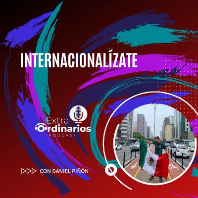 6- Internacionalízate / Daniel Piñón