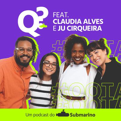 Ep. 10 – Mulheres na Literatura. Feat. Ju Cirqueira e Claudia Alves Ep. 10 – Mulheres na Literatura. Feat. Ju Cirqueira e Claudia Alves