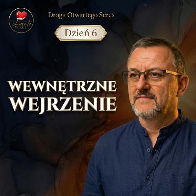 Wewnętrzne wejrzenie (Dzień 6) | Droga Otwartego Serca