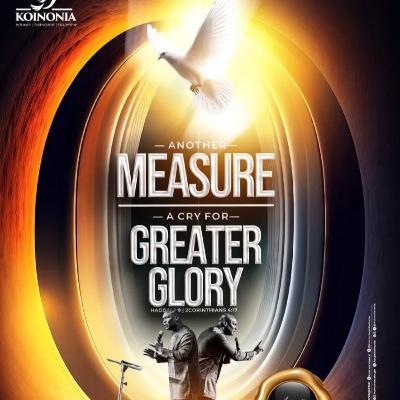 ANOTHER MEASURE (A CRY FOR GREATER GLORY WITH) - Haggai 2:9 APOSTLE JOSHUA SELMAN ANOTHER MEASURE (A CRY FOR GREATER GLORY WITH) - Haggai 2:9 APOSTLE JOSHUA SELMAN