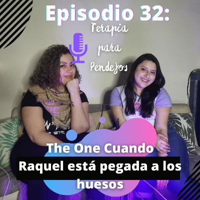 The One Cuando Raquel Está Pegada a Los Huesos