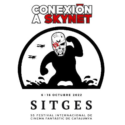 Programa charlando con skynet 008 "Festival de cine de Sitges 2022"