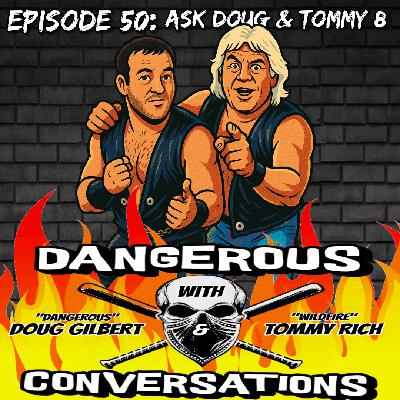 Dangerous Conversations Episode #50: AD&T #8 (Ask Doug and Tommy- answering YOUR questions!) Dangerous Conversations Episode #50: AD&T #8 (Ask Doug and Tommy- answering YOUR questions!)