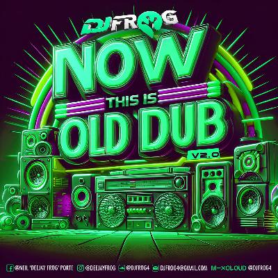 NOW THIS IS OLD DUB V2.0 [EXPLICIT LYRICS]