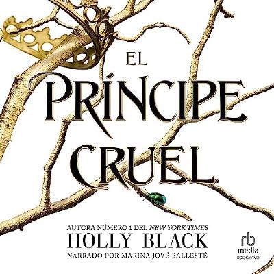 El principe cruel [The Cruel Prince] (Audiolibro) | Prueba Gratis