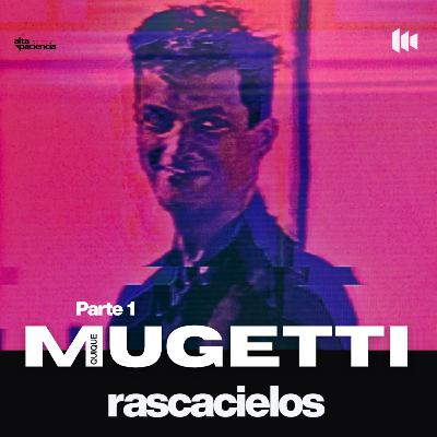 ENRIQUE MUGETTI en RASCACIELOS Parte 1