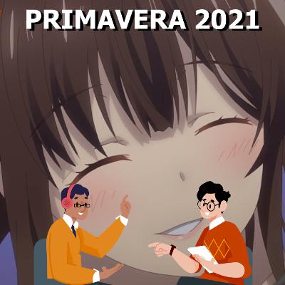 MEJOR DE LO QUE ESPERABAMOS! - Animes Primavera 2021 - Gambos Podcast