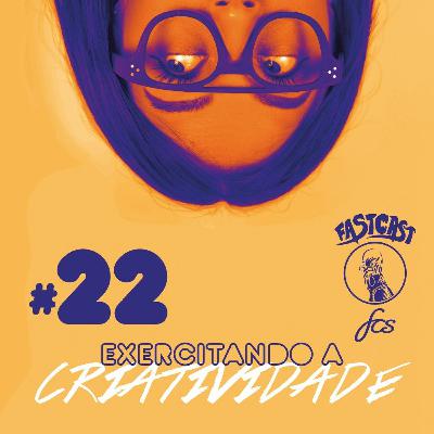 #022 - Exercitando A Criatividade
