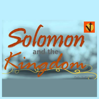 Solomon And The Kingdom - What Do You Want Solomon? - Week 2