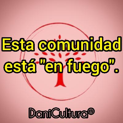 Esta comunidad está "en fuego". Esta comunidad está "en fuego".