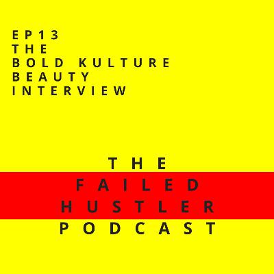 Episode 13 - The Bold Kulture Beauty Interview