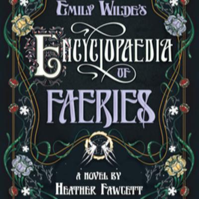 Book Discussion: Emily Wilde's Encyclopaedia of Faeries by Heather Fawcett
