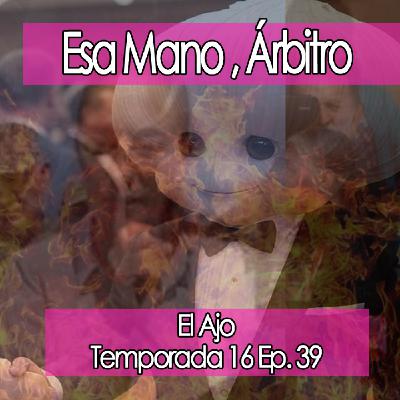 #ElAjo Esa Mano, Árbitro   [16x39]