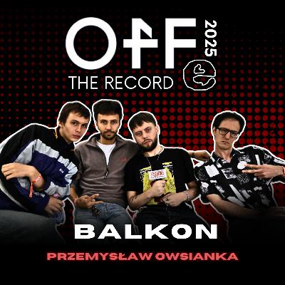 Off The Record: Balkon x Przemysław Owsianka | Off Festival 2025