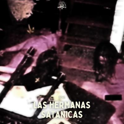 E45 EL ATERRADOR CASO DE LAS HERMANAS VAZQUES