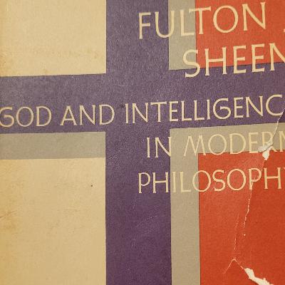 Fulton Sheen God and Intelligence 9 continued