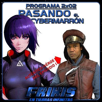 FENTI 2x02 - Pasando el Cybermarrón - Frikis en Tierras Infinitas FENTI 2x02 - Pasando el Cybermarrón - Frikis en Tierras Infinitas