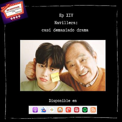 T2-E14. Navillera: Casi demasiado drama