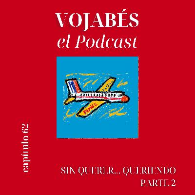 Sin querer queriendo, Parte 2