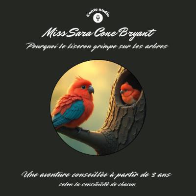 Pourquoi le liseron grimpe sur les arbres - Miss Sara Cone Bryant