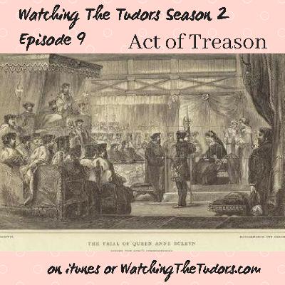 Watching the Tudors Season 2 Episode 9: Act of Treason