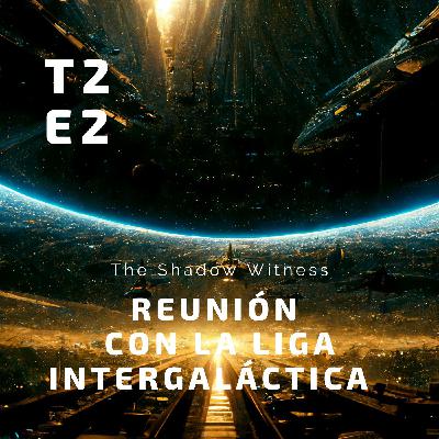 1️⃣8️⃣ Los libertadores del universo se reúnen con la liga intergaláctica...T2 E2