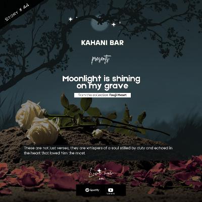 Moonlight is shining on my grave