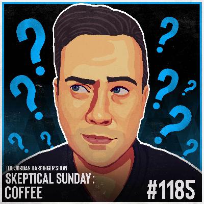 1185: Coffee | Skeptical Sunday