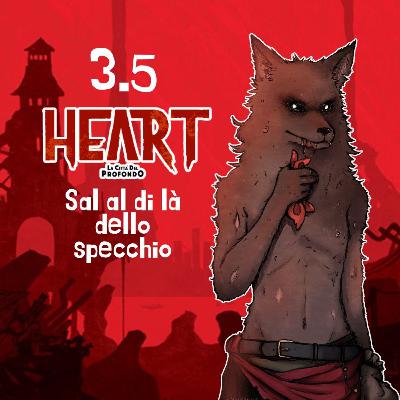 Heart Episodio 3 5 Sal al di là dello specchio