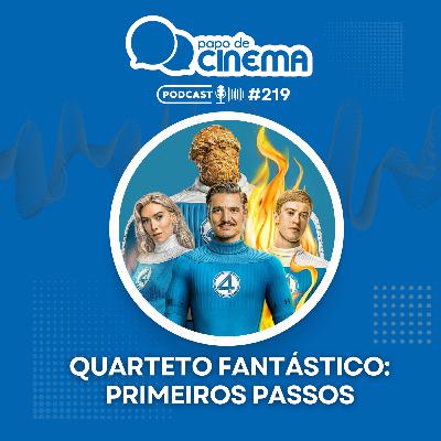#219 :: Quarteto Fantástico: Primeiros Passos