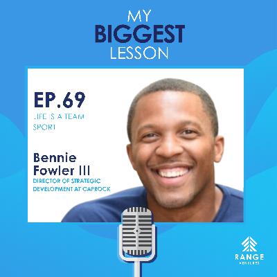 Bennie Fowler III: Life is a Team Sport Bennie Fowler III: Life is a Team Sport