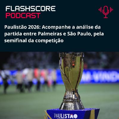 PRÉ-JOGO: PALMEIRAS x SÃO PAULO | SEMIFINAL DO PAULISTÃO 2026
