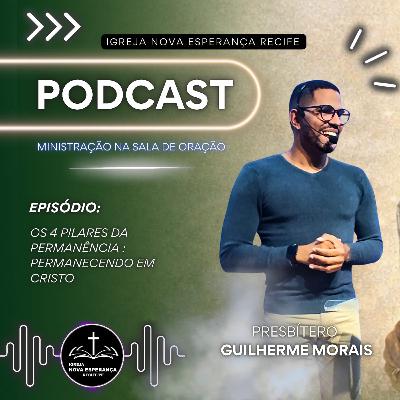 CAMPANHA OS QUATROS PILARES DA PERMANÊNCIA: PERMANECER EM CRISTO
