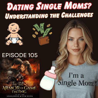Single Mom Dilemma - Is Dating a Single Mother Worth it For You? Single Mom Dilemma - Is Dating a Single Mother Worth it For You?