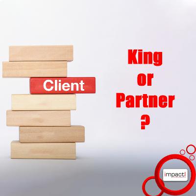 Client, King or Partner