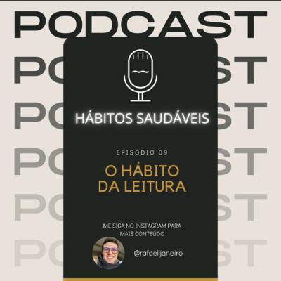 Episódio 09: O hábito da leitura Episódio 09: O hábito da leitura