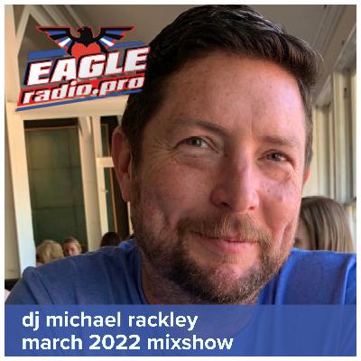 Episode 77: March 2022 Eagle Radio Mixshow Episode 77: March 2022 Eagle Radio Mixshow